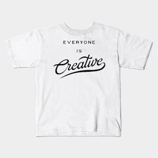 Everyone Is Creative - Black Kids T-Shirt